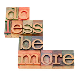 Do less Be more from iStockphoto